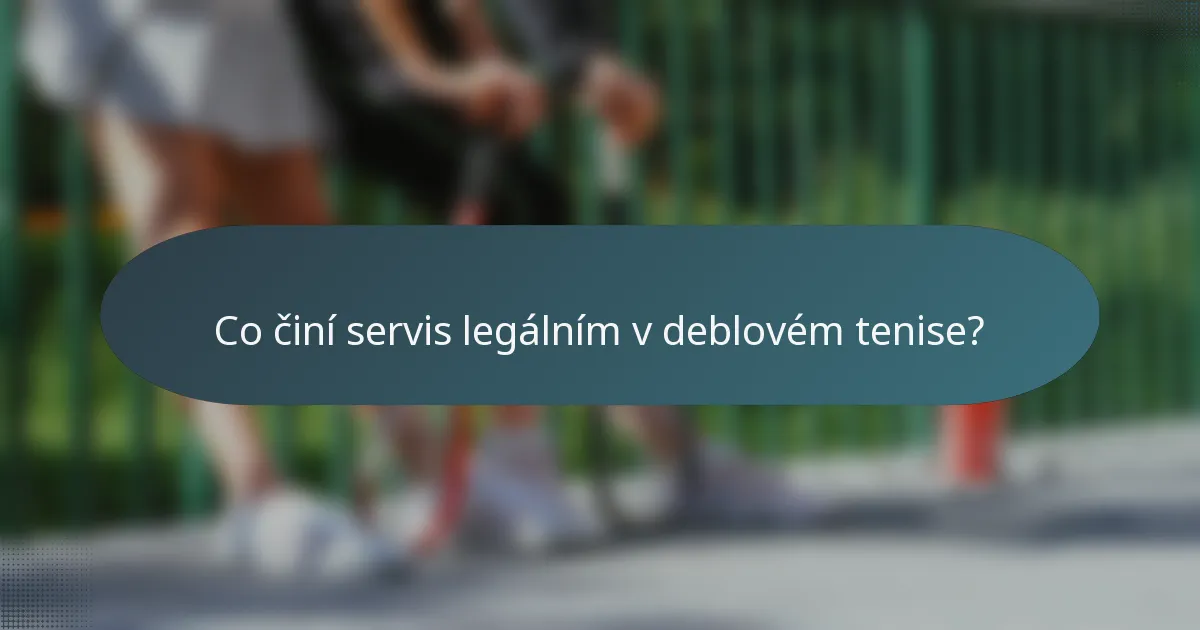 Co činí servis legálním v deblovém tenise?