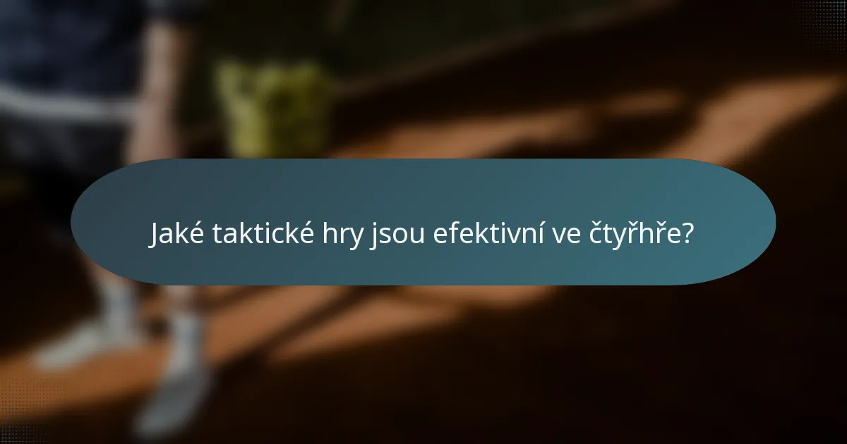 Jaké taktické hry jsou efektivní ve čtyřhře?